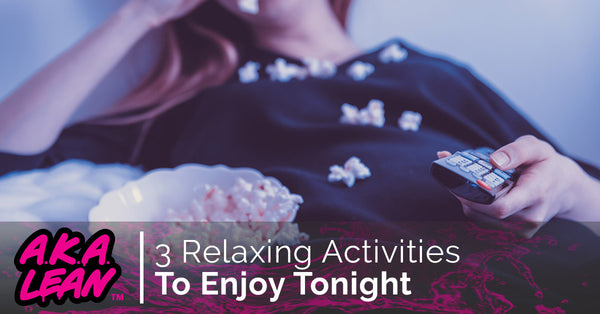 3 Relaxing Activities to Enjoy Tonight