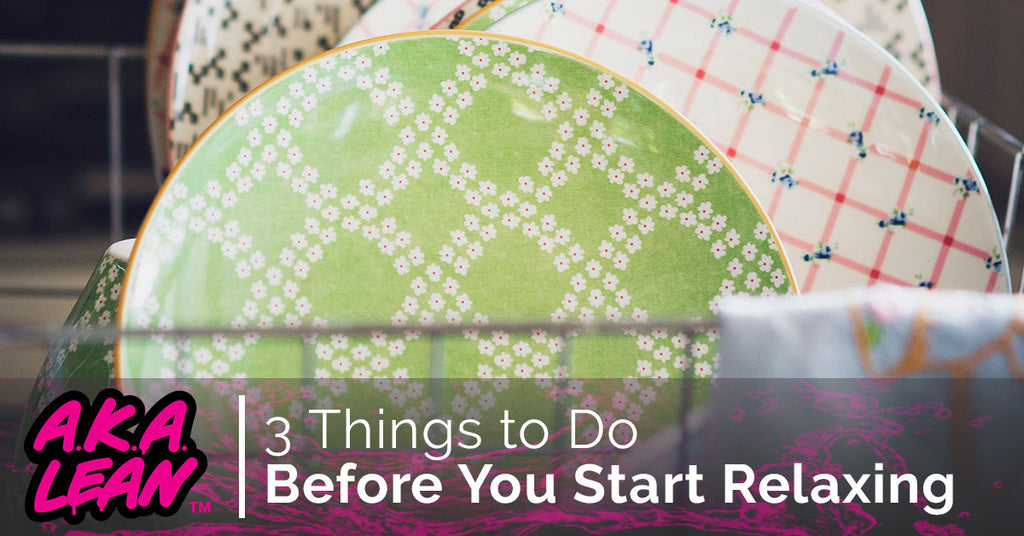 3 Things to Do Before You Start Relaxing